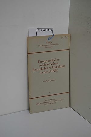 Imagen del vendedor de Errungenschaften auf dem Gebiete des technischen Fortschritts in der UdSSR / W. I. Kusnezow. bertr.: M. Eichhorn / Vortrge zur Verbreitung wissenschaftlicher Kenntnisse ; 27 / Kulturbund zur demokratischen Erneuerung Deutschlands Bearbeitetes Stenogramm eines ffentlichen Vortrages der Unionsgesellschaft zur Verbreitung politischer und wissenschaftlicher Kenntnisse in Moskau a la venta por ralfs-buecherkiste