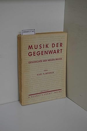 Bild des Verkufers fr Musik der Gegenwart : Geschichte der neuen Musik / Karl H. Wrner / Edition Schott ; 3613 zum Verkauf von ralfs-buecherkiste