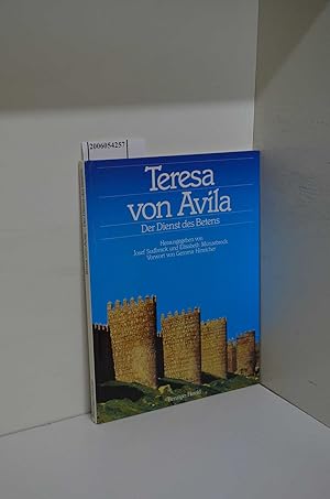 Seller image for Teresa von Avila : d. Dienst d. Betens / hrsg. von Josef Sudbrack u. Elisabeth Mnzebrock / Vorw. von Gemma Hinricher for sale by ralfs-buecherkiste