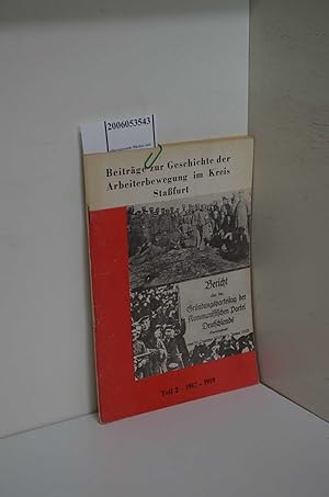 Bild des Verkufers fr Beitrge zur Geschichte der Arbeiterbewegung im Kreis Stassfurt / Teil 2 * 1917 - 1919 / Wolfgang Reuter . zum Verkauf von ralfs-buecherkiste