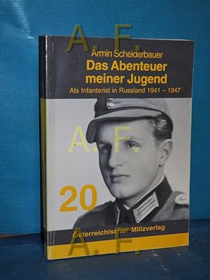 Seller image for Das Abenteuer meiner Jugend : [als Infanterist in Russland 1941 - 1947] (sterreichischer Milizverlag 20) for sale by Antiquarische Fundgrube e.U.
