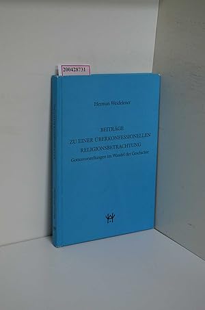 Seller image for Beitrge zu einer berkonfessionellen Religionsbetrachtung. Gottesvorstellungen im Wandel der Geschichte. [Hrsg.: Religionsphilosophische Arbeitsgemeinschaft e.V.] for sale by ralfs-buecherkiste