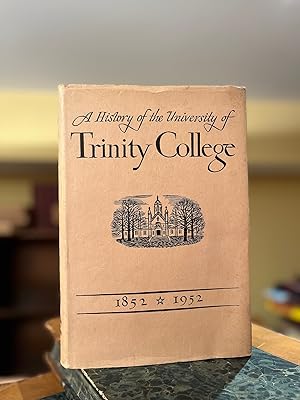 A History of the University of Trinity College: 1852-1952 (Signed Copy)