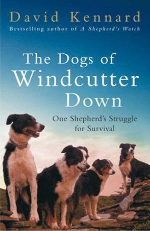 Seller image for The Dogs of Windcutter Down: One Shepherd's Struggle for Survival for sale by WeBuyBooks