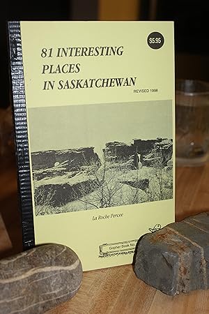 Imagen del vendedor de 81 Interesting Place in Saskatchewan a la venta por Wagon Tongue Books