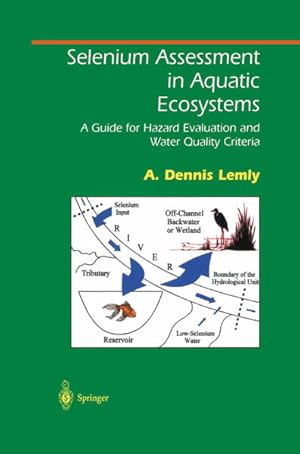 Selenium Assessment in Aquatic Ecosystems: A Guide for Hazard Evaluation and Water Quality Criter...