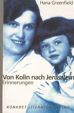 Bild des Verkufers fr Von Kolin nach Jerusalem Erinnerungen zum Verkauf von Flgel & Sohn GmbH