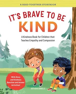 Bild des Verkufers fr It's Brave to Be Kind : A Kindness Book for Children That Teaches Empathy and Compassion zum Verkauf von GreatBookPrices