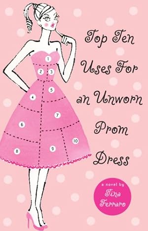 Imagen del vendedor de Top Ten Uses for an Unworn Prom Dress a la venta por Reliant Bookstore