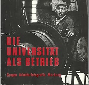 Imagen del vendedor de Die Universitt als Betrieb. Fotodokumentation. Gruppe Arbeiterfotografie Marburg. a la venta por Lewitz Antiquariat