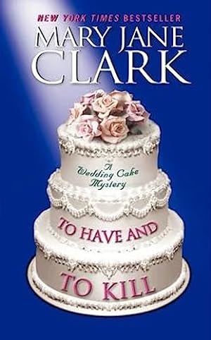 Seller image for To Have and to Kill (Piper Donovan/Wedding Cake Mysteries, 1) for sale by Reliant Bookstore