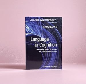 Image du vendeur pour Language in Cognition: Uncovering Mental Structures and the Rules Behind Them mis en vente par boredom books