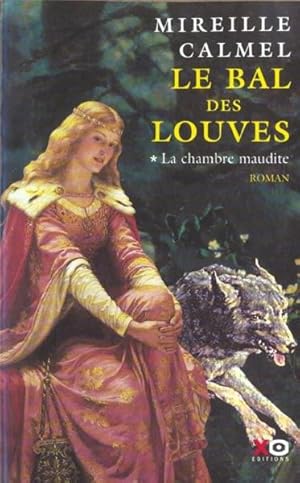 Le bal des louves. 1. La chambre maudite