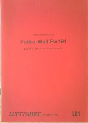 Bild des Verkufers fr Baubeschreibung Focke-Wulf Fw 191: Kampfflugzeug und Fernerkunder. Luftfahrt-Dokumente 1; zum Verkauf von Herr Klaus Dieter Boettcher