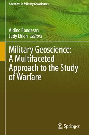 Imagen del vendedor de Military Geoscience: A Multifaceted Approach to the Study of Warfare a la venta por AHA-BUCH GmbH