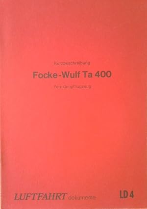 Bild des Verkufers fr Kurzbeschreibung Focke-Wulf Ta 400: Fernkampfflugzeug Luftfahrt-Dokumente 4; zum Verkauf von Herr Klaus Dieter Boettcher