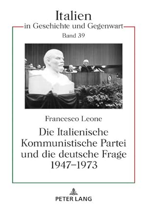 Bild des Verkufers fr Die Italienische Kommunistische Partei und die deutsche Frage 19471973 zum Verkauf von AHA-BUCH GmbH