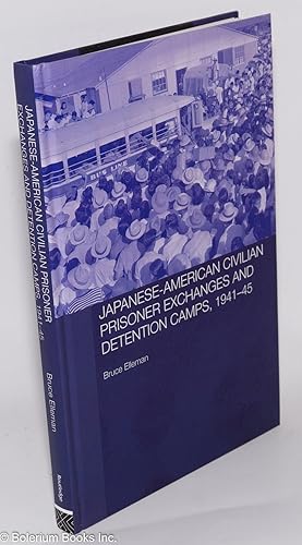 Seller image for Japanese-American Civilian Prisoner Exchanges and Detention Camps, 1941-1945 for sale by Bolerium Books Inc.