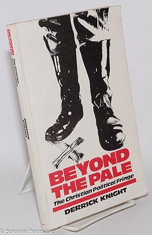 Seller image for Beyond the Pale; The Christian Political Fringe for sale by Bolerium Books Inc.