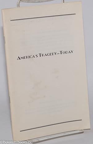 Immagine del venditore per America's tragedy--today; a brief report of a few of the available facts regarding the extent to which the Communist ("Party") conspiracy's cancer got a grip on the vitals of the Republic, on the Nation's defense establishment, with the direct aid of the White House, during World War II; and why the Truman Administration High Command's cover-up policy makes it, in effect, a "captive" of the conspiracy venduto da Bolerium Books Inc.