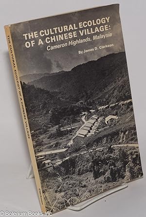 Bild des Verkufers fr The Cultural Ecology of a Chinese Village: Cameron Highlands, Malaysia zum Verkauf von Bolerium Books Inc.