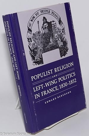 Populist Religion and Left-Wing Politics in France, 1830-1852