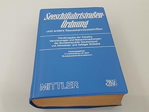 Seeschiffahrtstrassen-Ordnung und andere Seeverkehrsvorschriften : Handausg. d. Gesetze, Verordnu...