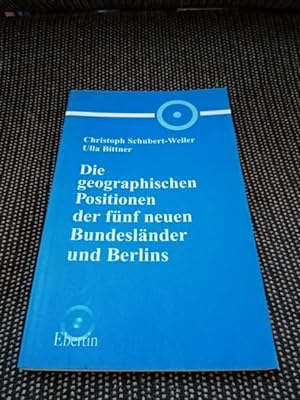 Die geographischen Positionen der fünf neuen Bundesländer und Berlins. Christoph Schubert-Weller ...