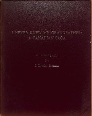 Bild des Verkufers fr I Never Knew My Grandfather: A Canadian Saga zum Verkauf von WeBuyBooks