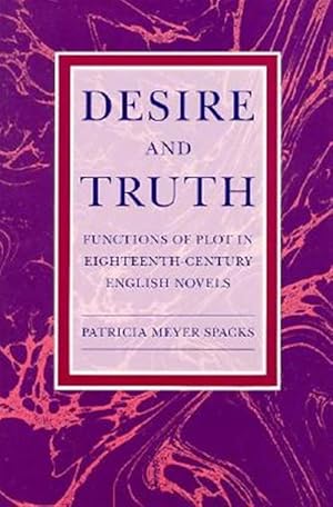 Image du vendeur pour Desire and Truth : Functions of Plot in Eighteenth-Century English Novels mis en vente par GreatBookPrices