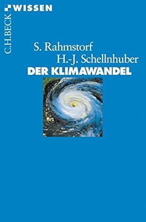 Bild des Verkufers fr Der Klimawandel : Diagnose, Prognose, Therapie. Stefan Rahmstorf ; Hans Joachim Schellnhuber / Beck'sche Reihe ; 2366 : Wissen zum Verkauf von Versandantiquariat Lenze,  Renate Lenze