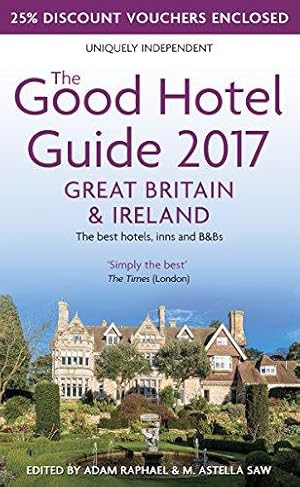 Bild des Verkufers fr The Good Hotel Guide 2017 Great Britain & Ireland: The Best Hotels, Inns and B&Bs (Good Hotel Guides) zum Verkauf von WeBuyBooks