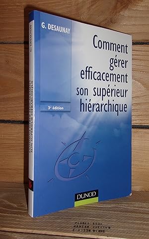 Imagen del vendedor de COMMENT GERER EFFICACEMENT SON SUPERIEUR HIERARCHIQUE a la venta por Planet'book