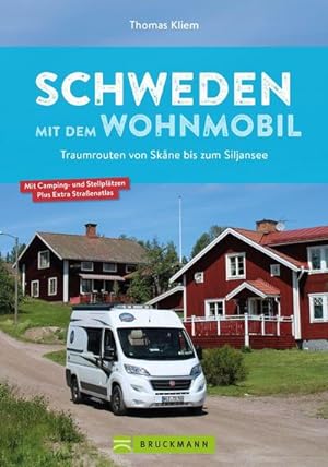 Schweden mit dem Wohnmobil : Traumrouten von Skane bis zum Siljansee