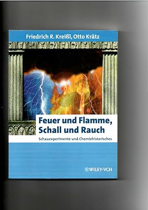Seller image for Friedrich R. Kreißl, Otto Krätz, Feuer und Flamme, Schall und Rauch : Schauexperimente und Chemiehistorisches for sale by sonntago DE