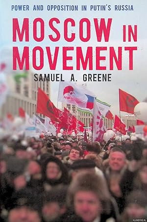 Seller image for Moscow in Movement: Power and Opposition in Putin's Russia for sale by Klondyke