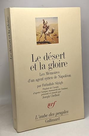 Seller image for Le dsert et la gloire: Les Mmoires d'un agent syrien de Napolon for sale by crealivres