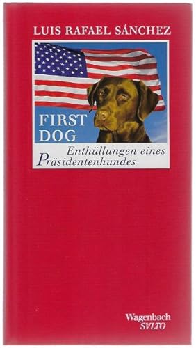 Seller image for First Dog. Enthllungen eines Prsidentenhundes. Aus dem puertoricanischen Spanisch von Stefanie Gerhold (= Salto Nr. 176) for sale by Antiquariat Stange
