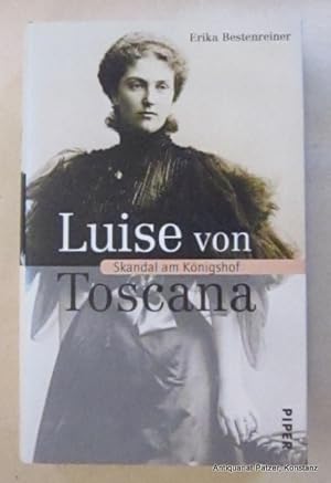 Imagen del vendedor de Luise von Toscana. Skandal am Knigshof. Mnchen, Piper, 1999. Mit Tafelabbildungen. 327 S., 4 Bl. Or.-Pp. mit Schutzumschlag; dieser am Rcken etwas verblasst. (ISBN 3492041094). a la venta por Jrgen Patzer