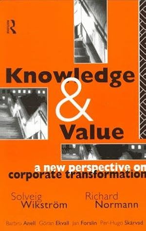 Bild des Verkufers fr Knowledge and Value: New Perspective on Corporate Transformation zum Verkauf von WeBuyBooks