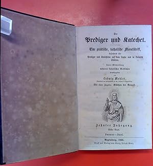 Seller image for Der Prediger und Katechet. Eine praktische, katholische Monatsschrift besonders fr Prediger und Katecheten auf dem Lande und in kleineren Stdten. Mit einer Zugabe: Blthen der Neuzeit, 10. Jahrgang, Erster Band: Januar - Juni for sale by biblion2