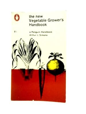 The New Vegetable Grower's Handbook