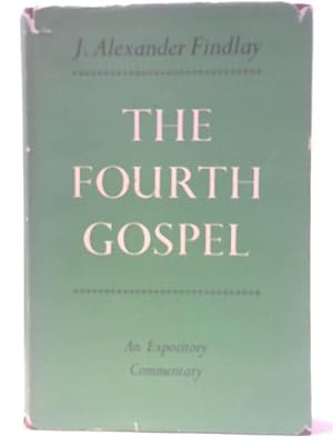 Imagen del vendedor de The Fourth Gospel - An Expository Commentary a la venta por World of Rare Books