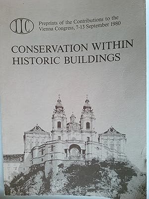 Immagine del venditore per Conservation Within Historic Buildings | Preprints of the Contributions to the Vienna Congress 7 - 13 September 1980 venduto da *bibliosophy*