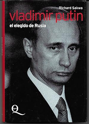 Vladimir Putin. El elegido de Rusia