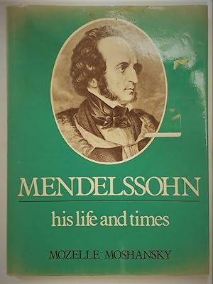 Immagine del venditore per Mendelssohn. His Life and Times. venduto da Plurabelle Books Ltd