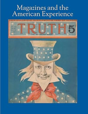 Immagine del venditore per Magazines and the American Experience : Highlights from the Collection of Steven Lomazow, M.d. venduto da GreatBookPrices