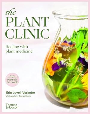 Bild des Verkufers fr The Plant Clinic : Healing with Plant Medicine zum Verkauf von AHA-BUCH GmbH