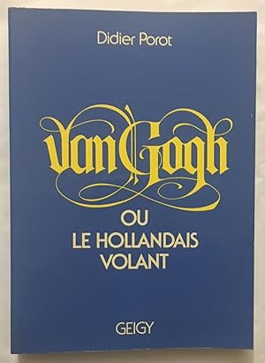 Image du vendeur pour Van gogh : le Hollandais volant mis en vente par librairie philippe arnaiz