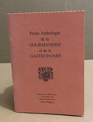 Seller image for Petite anthologie de la gourmandise et de la gastronomie for sale by librairie philippe arnaiz